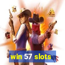 win 57 slots